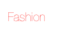 Fashion